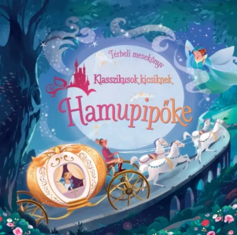 Biztonságos vásárlás Hamupipőke - Térbeli mesekönyv - Klasszikusok kicsiknek
