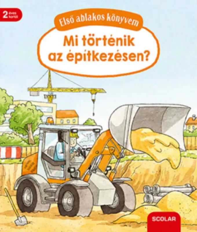 Első ablakos könyvem - Mi történik az építkezésen? - Susanne Gernhäuser Akció