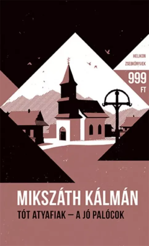 Gyors kiszállítás Helikon Zsebkönyvek 64. - Tót atyafiak - A jó palócok - Mikszáth Kálmán