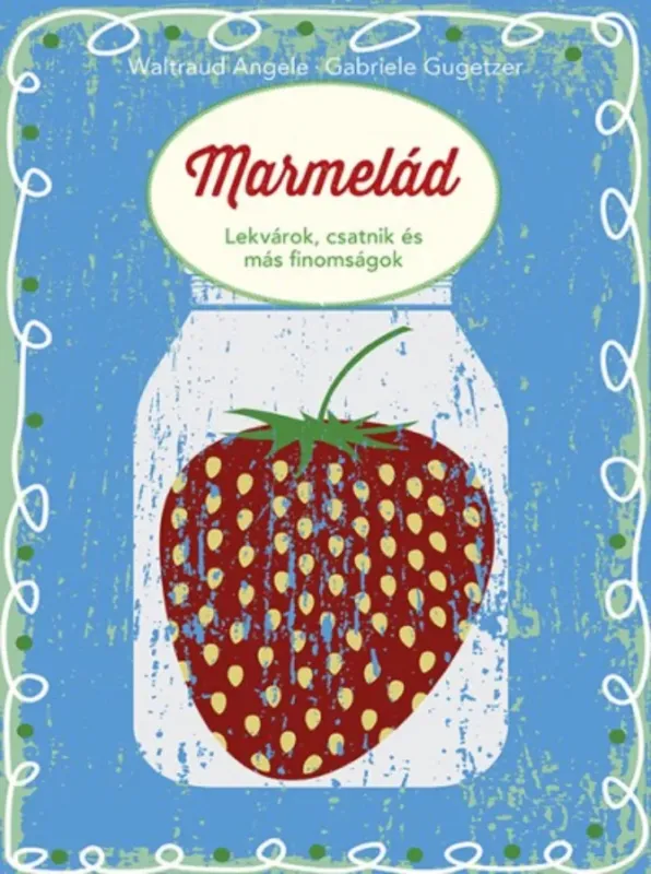 Olcsó Marmelád - Lekvárok, csatnik és más finomságok