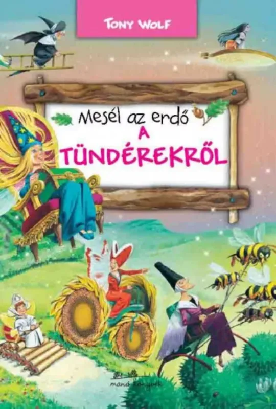 Szuper akció Mesél az erdő - A tündérekről - Tony Wolf