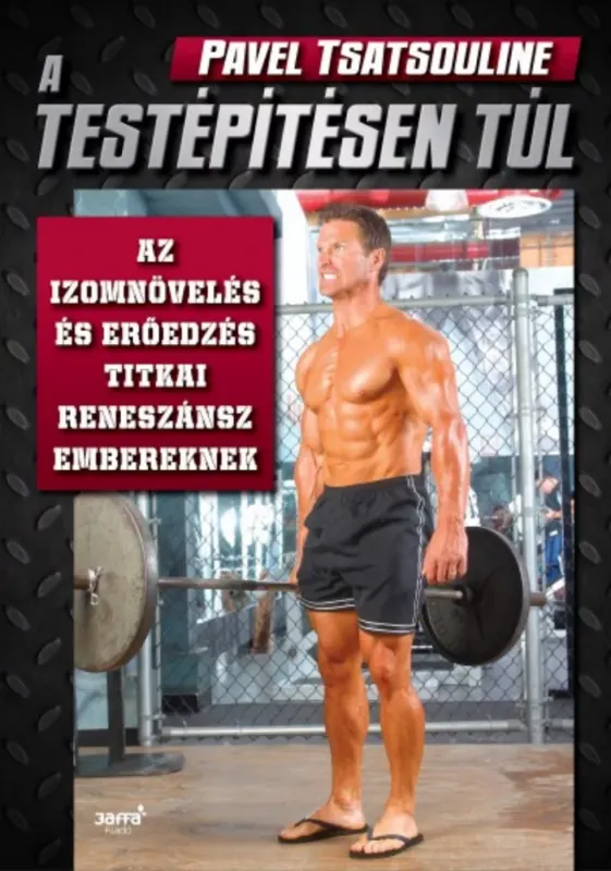 A testépítésen túl - Az izomnövelés és erőedzés titkai reneszánsz embereknek Kedvezmény