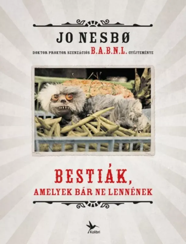 Szuper ajánlat Bestiák, amelyek bár ne lennének