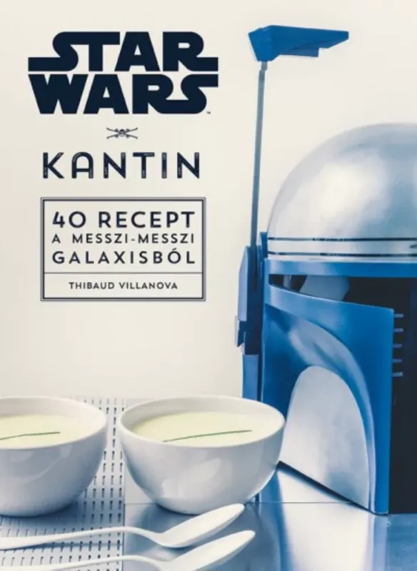 Star Wars: Kantin - 40 recept a messzi-messzi galaxisból Olcsó