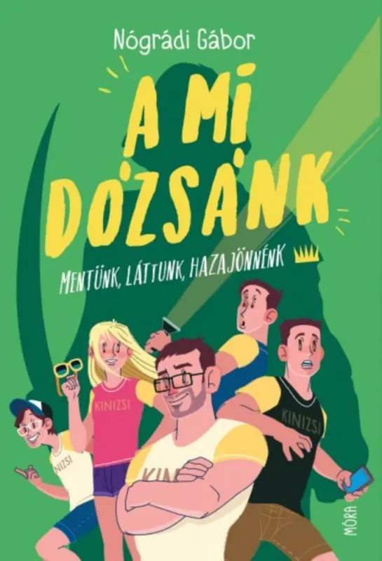Prémium A mi Dózsánk - Mentünk, láttunk, hazajönnénk - Nógrádi Gábor (2. kiadás)