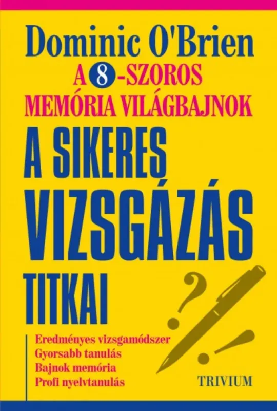 A sikeres vizsgázás titkai - A 8-szoros memória világbajnok módszerével (2. kiadás) Olcsóbb