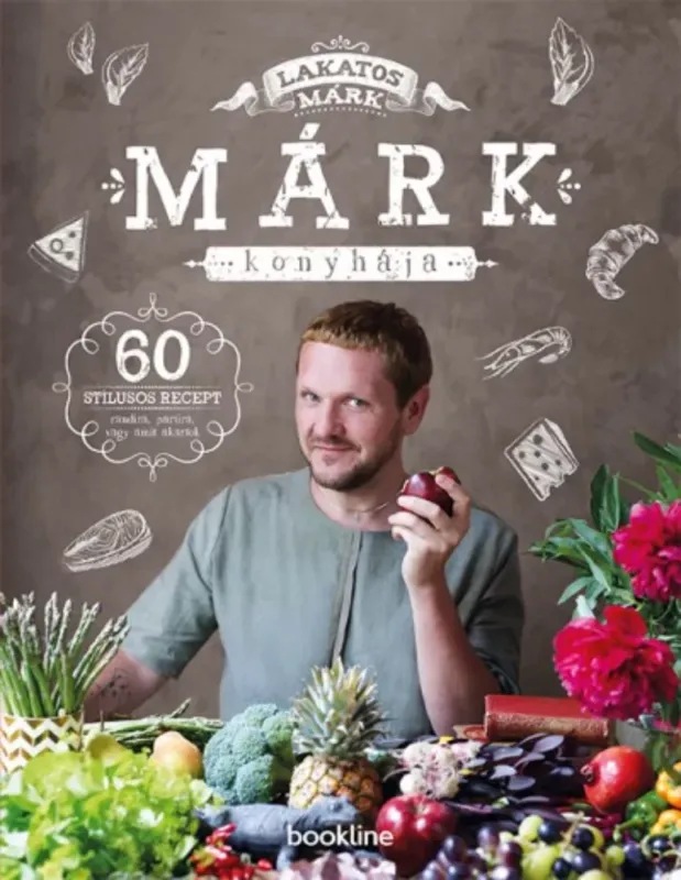 Legkelendőbb Márk konyhája - 60 stílusos recept randira, partira, vagy amit akartok