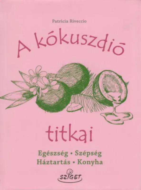 Végkiárusítás A kókuszdió titkai - Egészség, Szépség, Háztartás, Konyha