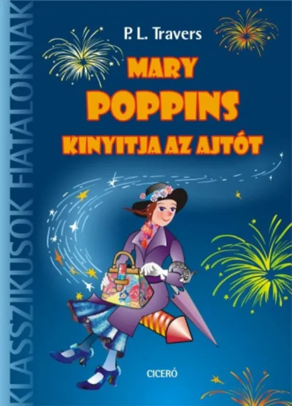 Mary Poppins kinyitja az ajtót - Klasszikusok fiataloknak Kihagyhatatlan ajánlat
