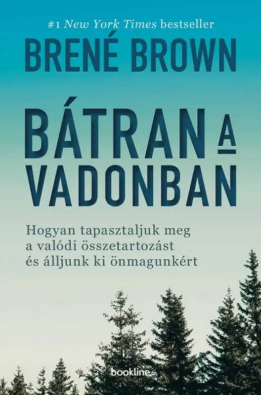 Bátran a vadonban - Hogyan tapasztaljuk meg a valódi összetartozást és álljunk ki önmagunkért Népszerű