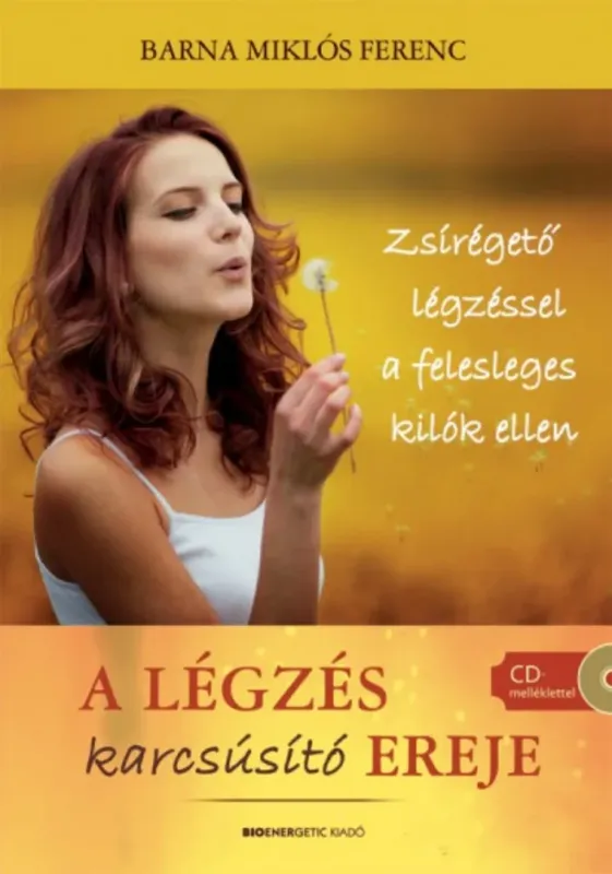 A légzés karcsúsító ereje - Zsírégető légzéssel a felesleges kilók ellen Azonnali szállítás