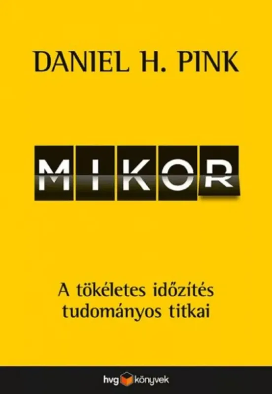 Mikor - A tökéletes időzítés tudományos titkai Bestseller
