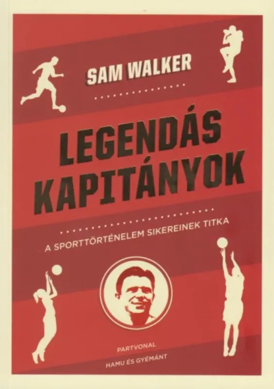 Legendás kapitányok - A sporttörténelem sikereinek titka Expressz kézbesítés