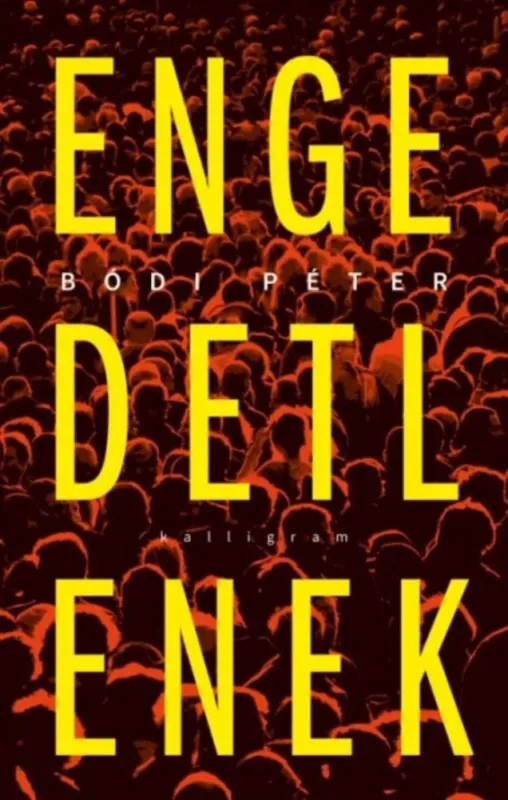 Engedetlenek (Bódi Péter) Azonnal elérhető