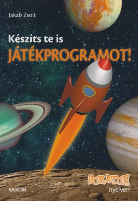 Készíts te is játékprogramot! - Scratch nyelven Rendeld meg most