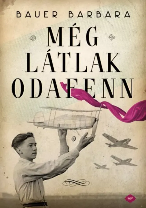 Még látlak odafenn - Bauer Barbara Alacsony ár