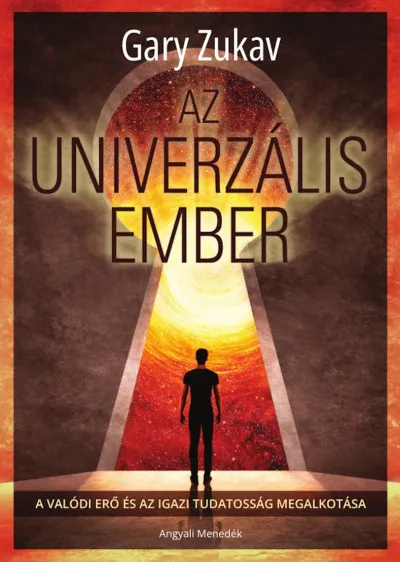 Az univerzális ember - A valódi erő és az igazi tudatosság megalkotása Kihagyhatatlan ajánlat