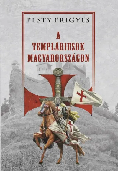 A templáriusok Magyarországon Azonnali szállítás