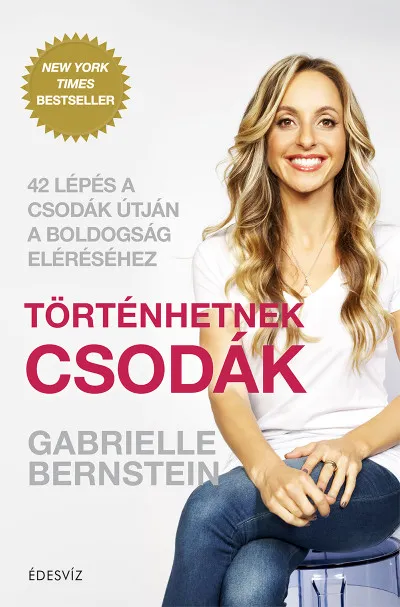 Történhetnek csodák - 42 lépés a csodák útján a boldogság eléréséhez Outlet