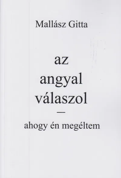 Az angyal válaszol - Ahogy én megéltem Utolsó esély