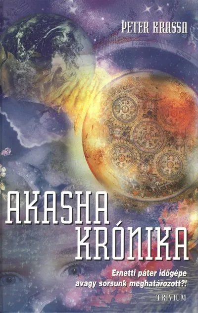 Akasha krónika - Ernetti páter időgépe - avagy sorsunk meghatározott?! Vedd meg most
