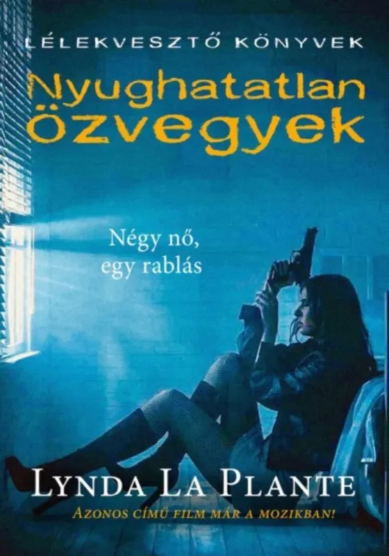 Nyughatatlan özvegyek - Lélekvesztő könyvek (Lynda La Plante) Vedd meg online
