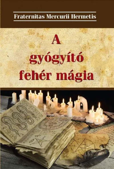 Legnépszerűbb A gyógyító fehér mágia