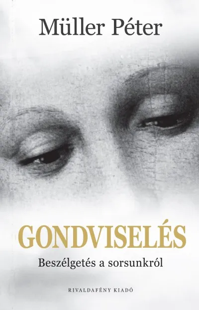 Gondviselés - Beszélgetés a sorsunkról Végkiárusítás