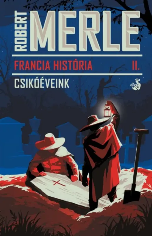 Francia história 2. - Csikóéveink - Robert Merle Vásárlói kedvenc