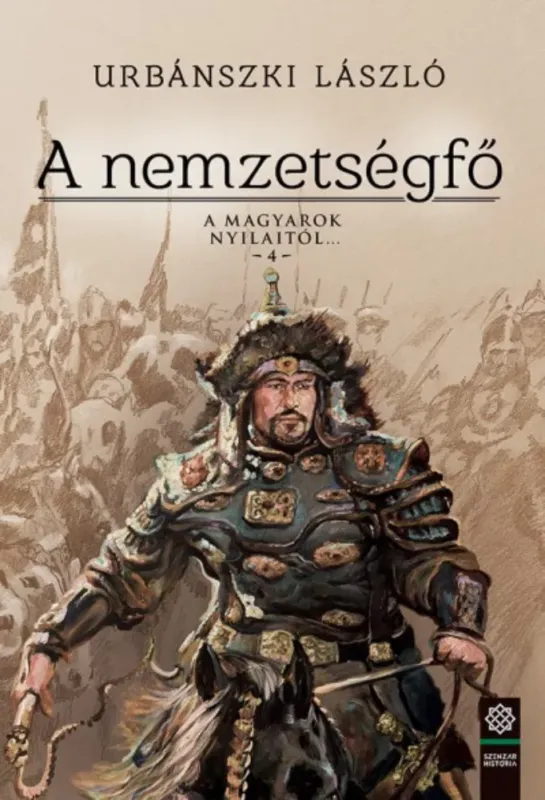 A magyarok nyilaitól... 4. - A nemzetségfő - Urbánszki László Akciós ár