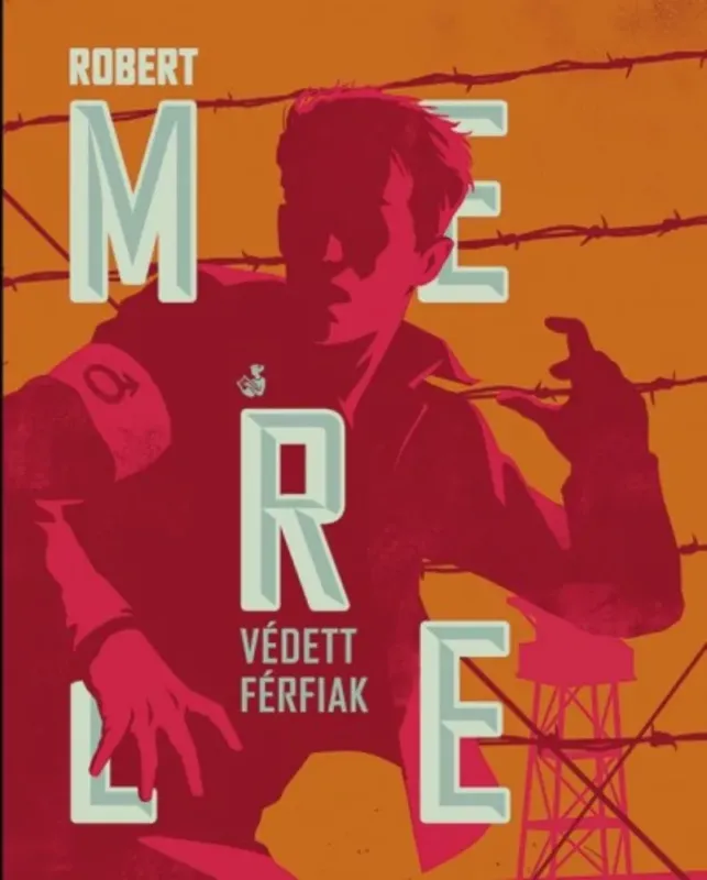 Ajánlat Védett férfiak (Robert Merle)