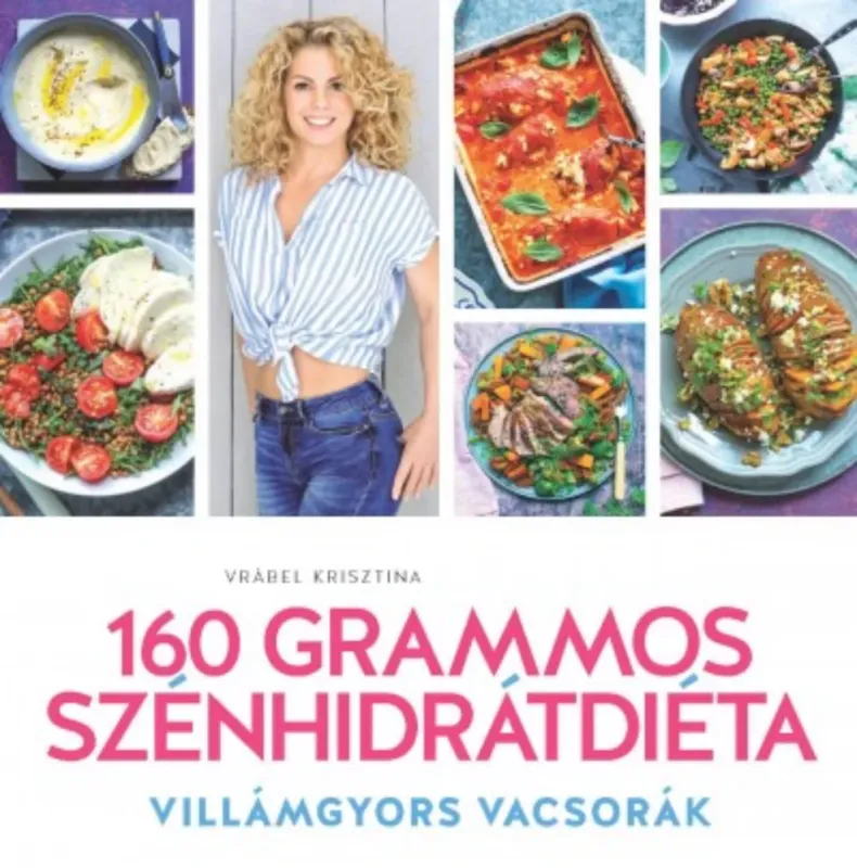 160 Grammos szénhidrátdiéta - Villámgyors vacsorák Gyors szállítás