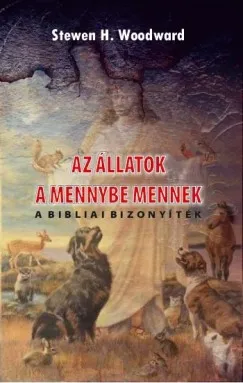 Az állatok a mennybe mennek - A bibliai bizonyíték Legnépszerűbb