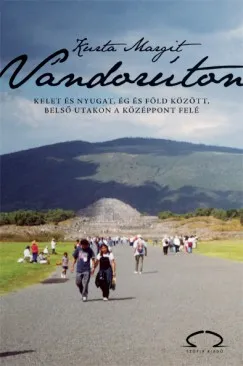 Vándorúton - Kelet és Nyugat, Ég és Föld között, belső utakon a középpont felé Árcsökkenés