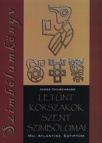 Legkelendőbb Letűnt korszakok szent szimbólumai - Mu, Atlantisz, Egyiptom