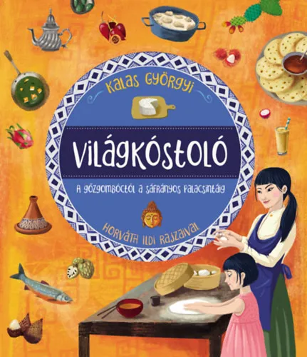 Világkóstoló - A gőzgombóctól a sáfrányos palacsintáig Expressz szállítás