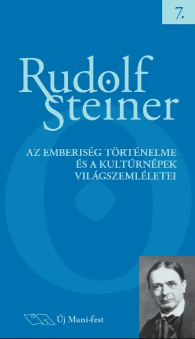 Az emberiség történelme és a kultúrnépek világszemléletei - MUNKÁS-ELŐADÁSOK - 7. KÖTET Gyors szállítás