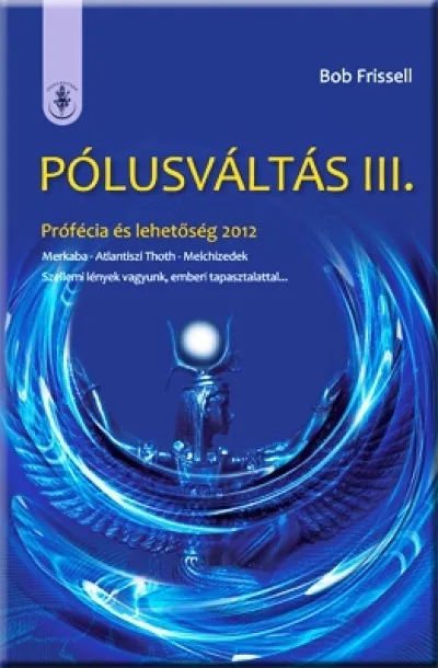 Végkiárusítás Pólusváltás III. - Prófécia és lehetőség 2012
