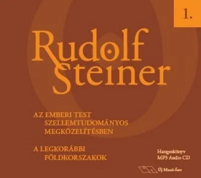 Az emberi test szellemtudományos megközelítésben - Hangoskönyv - A legkorábbi földkorszakok Korlátozott ajánlat