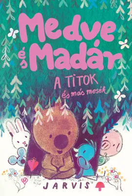 Medve és Madár - A titok és más mesék Bestseller