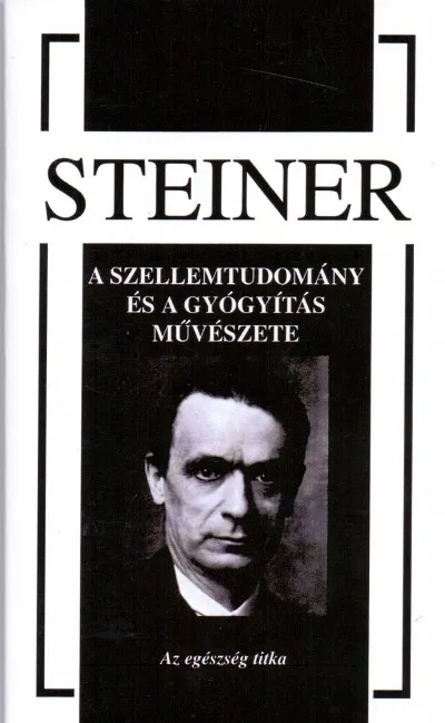 Árengedmény A szellemtudomány és a gyógyítás művészete - Az egészség titka