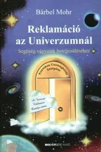 Vásárlói kedvenc Reklamáció az Univerzumnál - Segítség vágyaink beteljesüléséhez