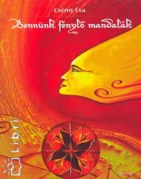 Bennünk fénylő mandalák Ne maradj le