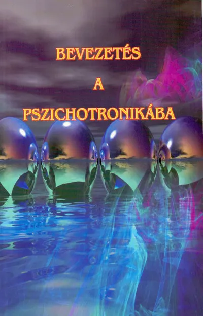 Vedd meg most Bevezetés a pszichotronikába