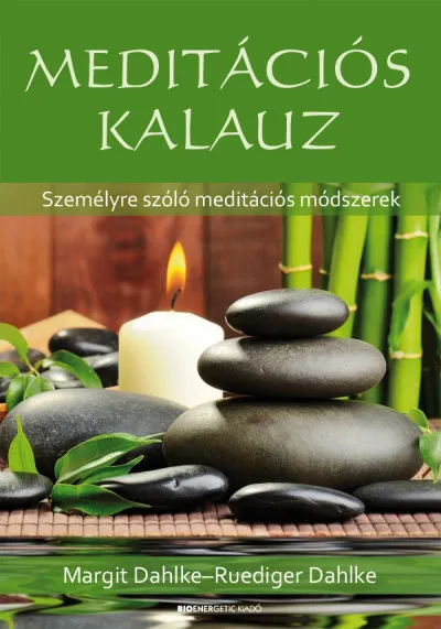 Meditációs kalauz - Személyre szóló meditációs módszerek Kihagyhatatlan ajánlat