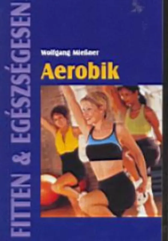 Aerobik - Fitten + egészségesen Szezonális akció
