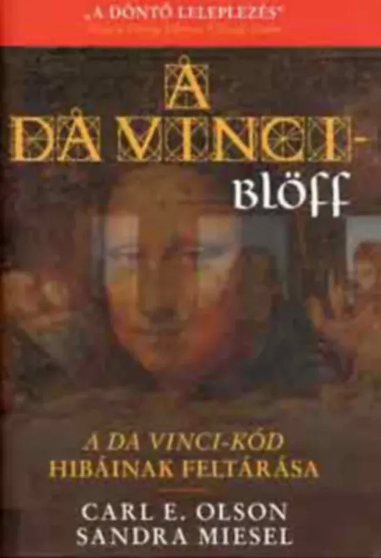 A da Vinci-blöff - A da Vinci-kód hibáinak feltárása - Sandra Miesel Biztonságos fizetés