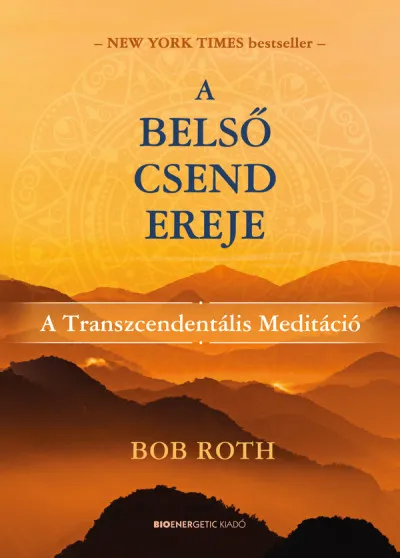 Vásárlói kedvenc A belső csend ereje - A Transzcendentális Meditáció