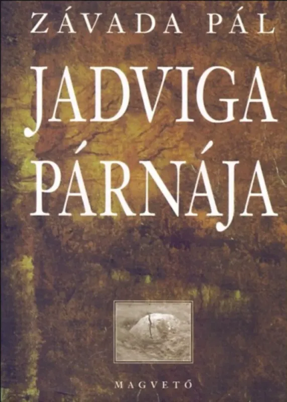Legjobb ár Jadviga párnája - Závada Pál