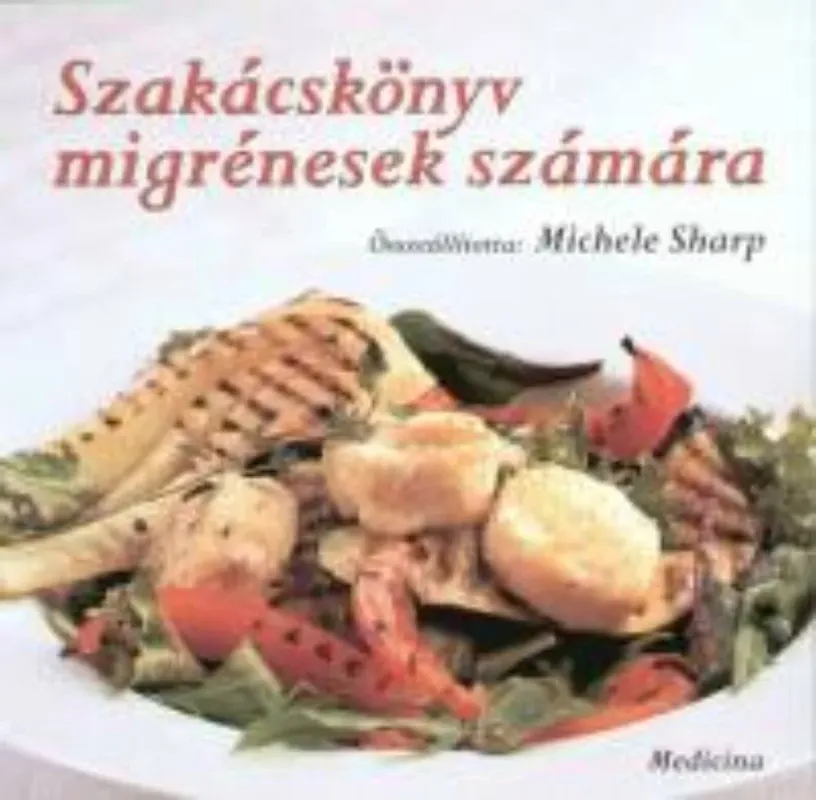 Népszerű Szakácskönyv migrénesek számára